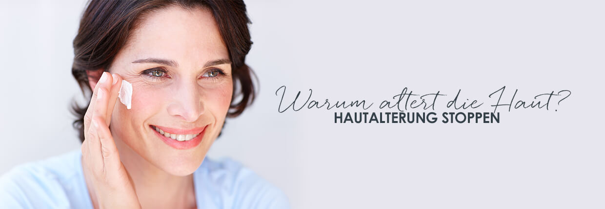 Warum altert die Haut? Hautalterung stoppen