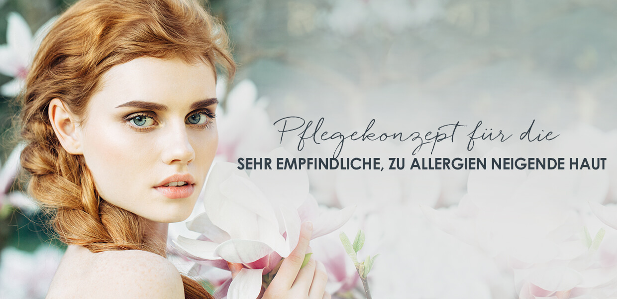 Pflegekonzept für die sehr empfindliche & zu Allergien neigende Haut Gesichtspflege für empfindliche Haut, die zu Allergien neigt