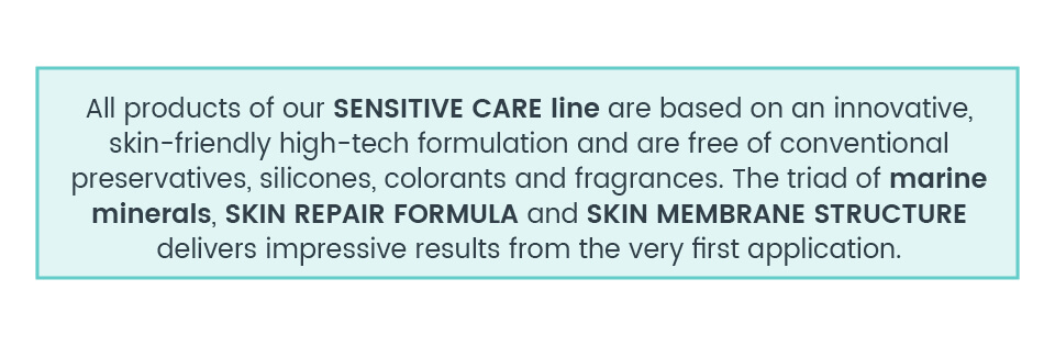 Marine minerals, Skin Repair Formula and Skin Membrane Structure Sensitive Care products without fragrances, preservatives, silicones and colorants