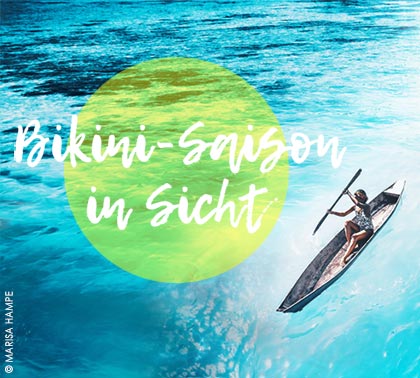 Jetzt Entdecken Themenwelt Bikini Saison in Sicht