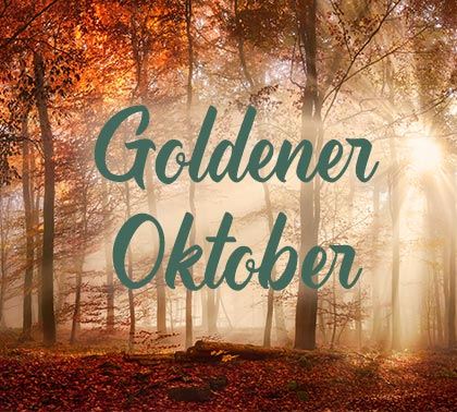 Jetzt Entdecken Themenwelt Goldener Oktober