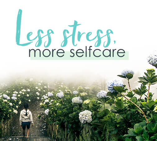  Less stress, more selfcare