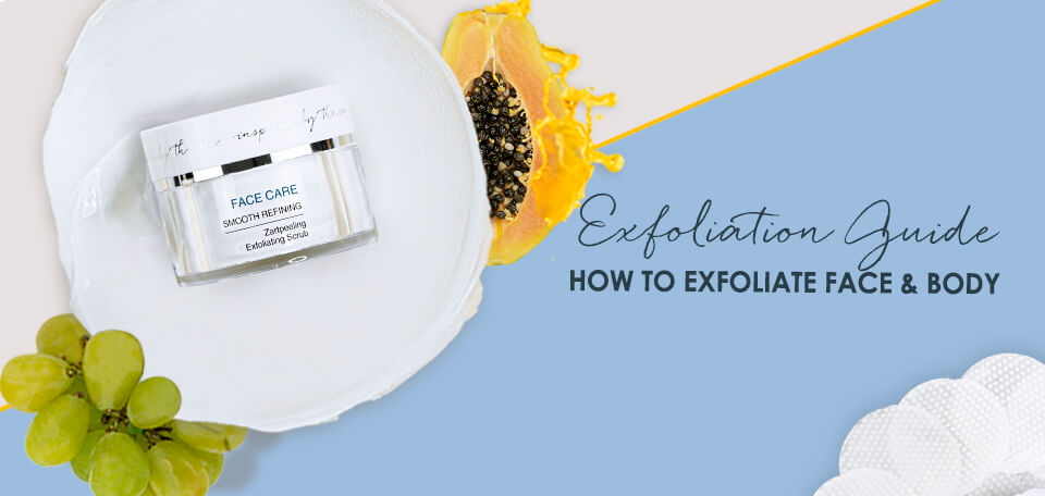 How to exfoliate face and body