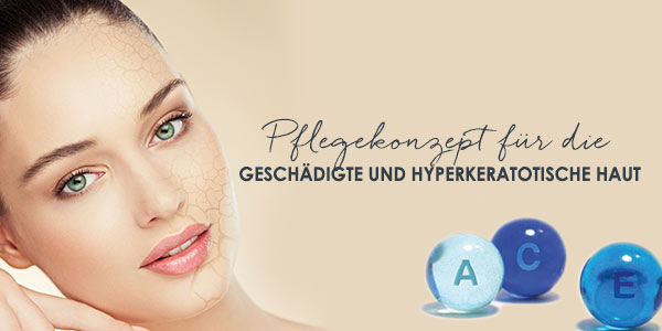 Pflegekonzept für die geschädigte und hyperkeratotische Haut