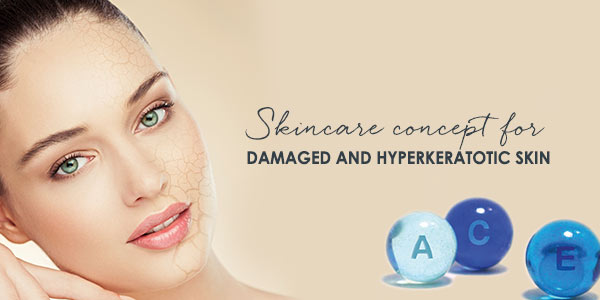 Skincare concept for damaged and hyperkeratotic skin