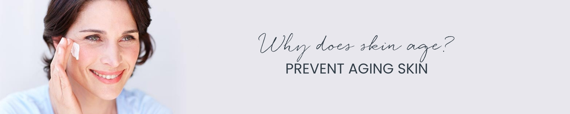 Why does skin age? Characteristics of aging - Prevent premature skin aging