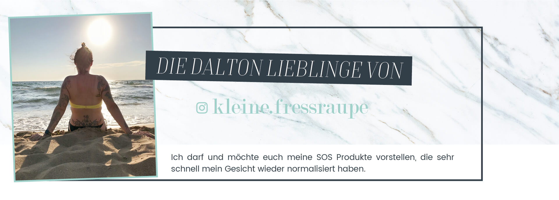 Die DALTON Lieblingsprodukte von Judith kleine.fressraupe